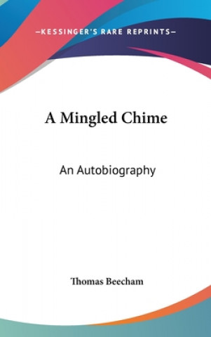 Książka A Mingled Chime: An Autobiography Thomas Beecham