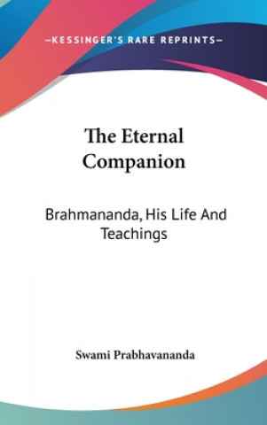 Kniha The Eternal Companion: Brahmananda, His Life and Teachings Swami Prabhavananda