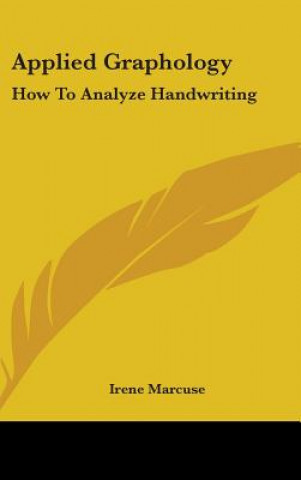 Kniha Applied Graphology: How to Analyze Handwriting Irene Marcuse