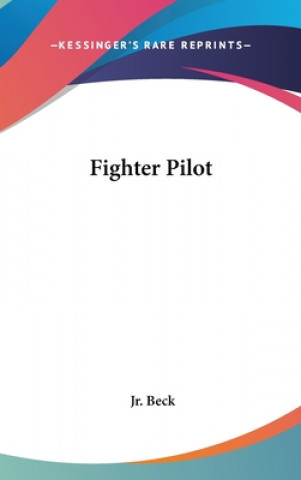 Boek Fighter Pilot Beck  L. C.  Jr.