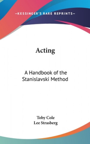 Könyv Acting: A Handbook of the Stanislavski Method Toby Cole