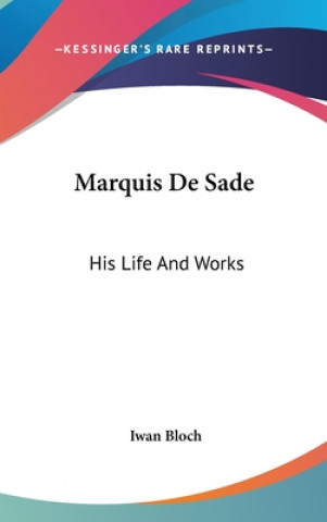 Książka Marquis de Sade: His Life and Works Iwan Bloch