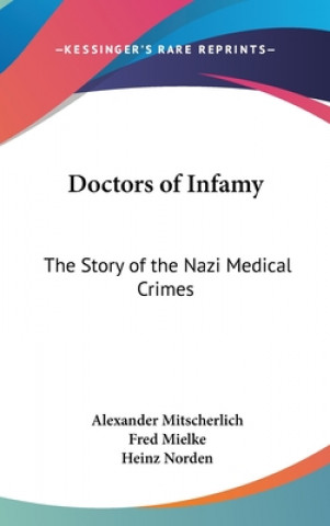 Βιβλίο Doctors of Infamy: The Story of the Nazi Medical Crimes Alexander Mitscherlich