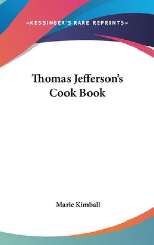 Kniha Thomas Jefferson's Cook Book Marie Kimball