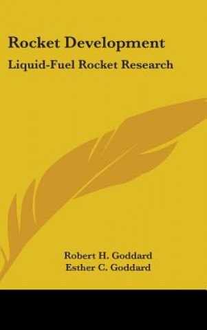 Libro Rocket Development: Liquid-Fuel Rocket Research Robert H. Goddard