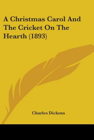 Buch A Christmas Carol And The Cricket On The Hearth (1893) Charles Dickens