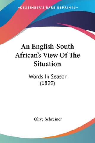 Libro An English-South African's View Of The Situation: Words In Season (1899) Olive Schreiner