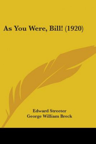 Książka As You Were, Bill! (1920) Edward Streeter