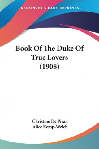Carte Book Of The Duke Of True Lovers (1908) Christine De Pisan