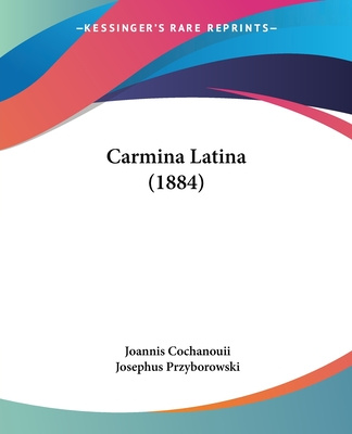 Libro Carmina Latina (1884) Joannis Cochanouii