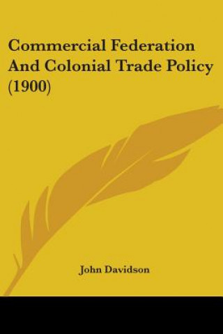 Carte Commercial Federation And Colonial Trade Policy (1900) John Davidson