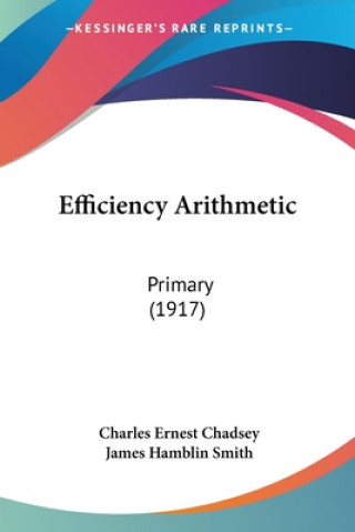 Book Efficiency Arithmetic: Primary (1917) Charles Ernest Chadsey