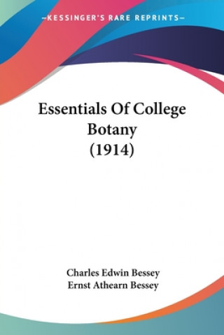 Książka Essentials Of College Botany (1914) Charles Edwin Bessey