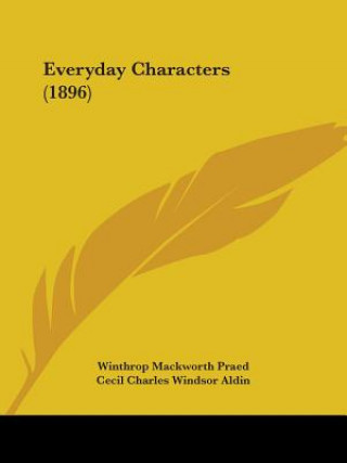 Książka Everyday Characters (1896) Winthrop Mackworth Praed