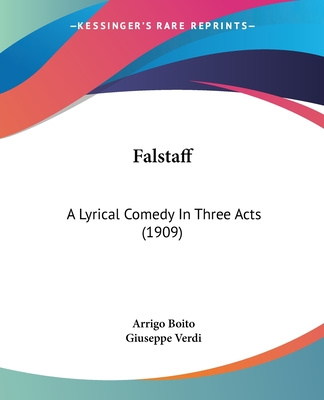 Carte Falstaff: A Lyrical Comedy In Three Acts (1909) Arrigo Boito
