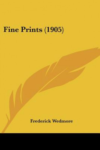Libro Fine Prints (1905) Frederick Wedmore