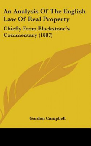 Βιβλίο An Analysis of the English Law of Real Property: Chiefly from Blackstone's Commentary (1887) Gordon Campbell