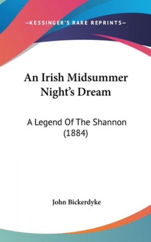 Könyv An Irish Midsummer Night's Dream: A Legend Of The Shannon (1884) John Bickerdyke