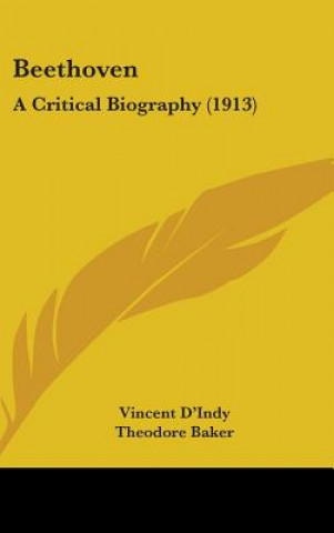 Kniha Beethoven: A Critical Biography (1913) Vincent D'Indy