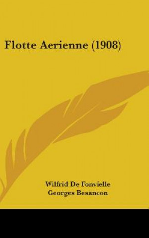 Kniha Flotte Aerienne (1908) Wilfrid De Fonvielle