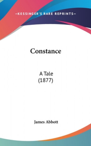 Kniha Constance: A Tale (1877) James Abbott