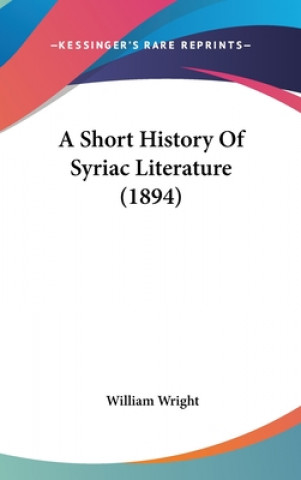 Carte A Short History Of Syriac Literature (1894) William Wright