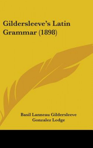 Książka Gildersleeve's Latin Grammar (1898) Basil L. Gildersleeve