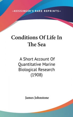 Buch Conditions of Life in the Sea: A Short Account of Quantitative Marine Biological Research (1908) James Johnstone