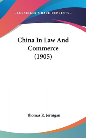 Książka China in Law and Commerce (1905) Thomas R. Jernigan