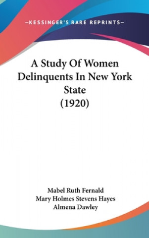 Książka A Study of Women Delinquents in New York State (1920) Mabel Ruth Fernald