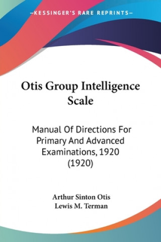 Carte Otis Group Intelligence Scale: Manual Of Directions For Primary And Advanced Examinations, 1920 (1920) Arthur Sinton Otis