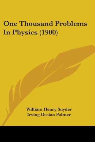 Książka One Thousand Problems In Physics (1900) William Henry Snyder