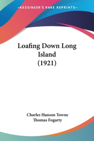 Buch Loafing Down Long Island (1921) Charles Hanson Towne