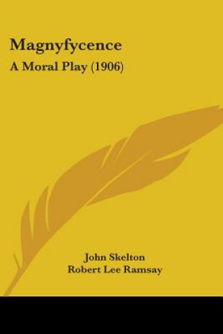 Książka Magnyfycence: A Moral Play (1906) John Skelton