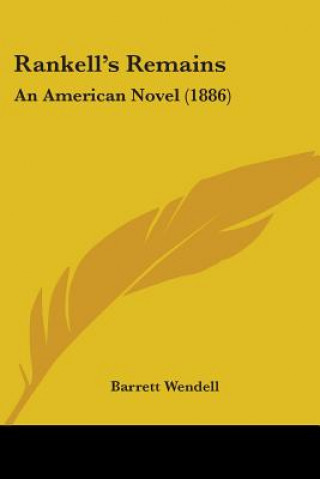 Kniha Rankell's Remains: An American Novel (1886) Barrett Wendell