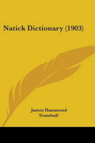 Kniha Natick Dictionary (1903) James Hammond Trumbull