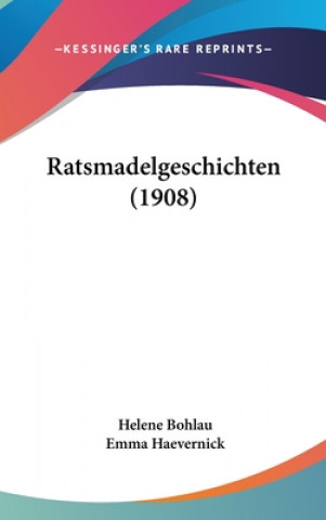 Buch Ratsmadelgeschichten (1908) Helene Bohlau