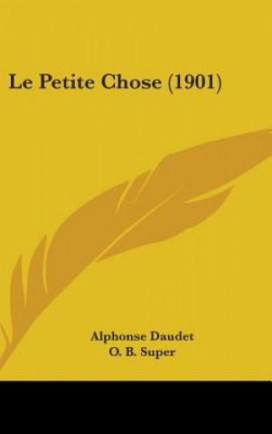 Boek Le Petite Chose (1901) Alphonse Daudet