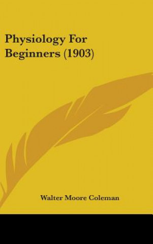 Carte Physiology For Beginners (1903) Walter Moore Coleman