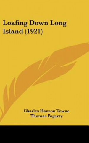 Buch Loafing Down Long Island (1921) Charles Hanson Towne