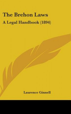 Book The Brehon Laws: A Legal Handbook (1894) Laurence Ginnell