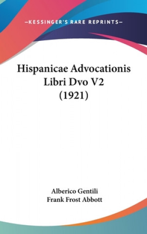 Buch Hispanicae Advocationis Libri Dvo V2 (1921) Alberico Gentili