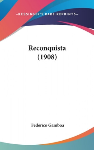 Boek Reconquista (1908) Federico Gamboa