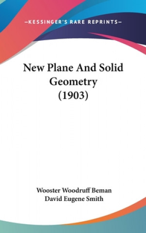 Книга New Plane And Solid Geometry (1903) Wooster Woodruff Beman