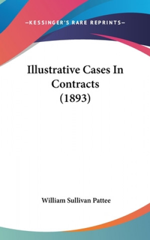 Βιβλίο Illustrative Cases In Contracts (1893) William Sullivan Pattee