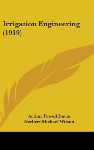 Book Irrigation Engineering (1919) Arthur Powell Davis