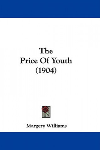 Könyv The Price Of Youth (1904) Margery Williams