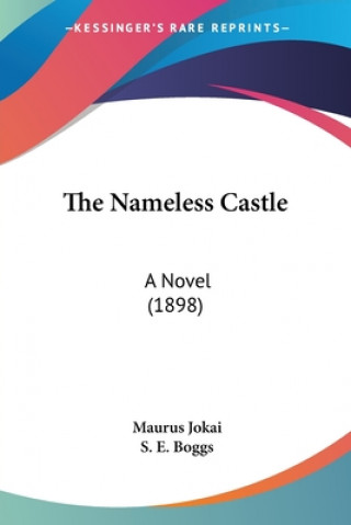 Knjiga The Nameless Castle: A Novel (1898) Maurus Jokai