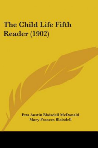 Book The Child Life Fifth Reader (1902) Etta Austin Blaisdell McDonald