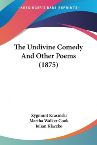 Książka The Undivine Comedy And Other Poems (1875) Zygmunt Krasinski